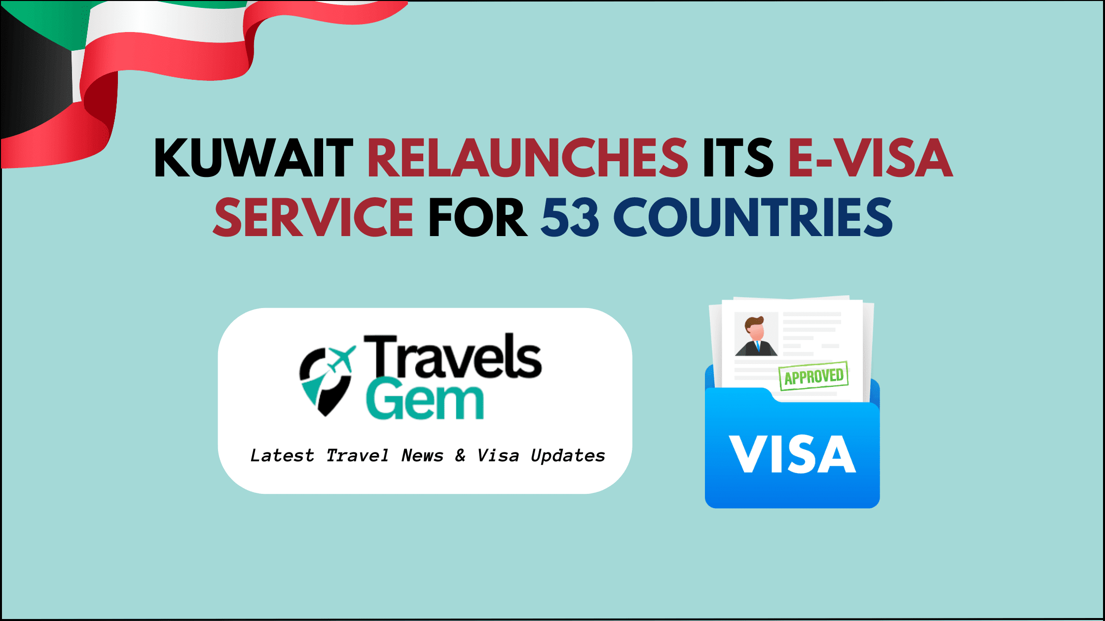 Kuwait Relaunches its e-Visa Service for 53 Countries - Kuwait e-visa. Travels gem