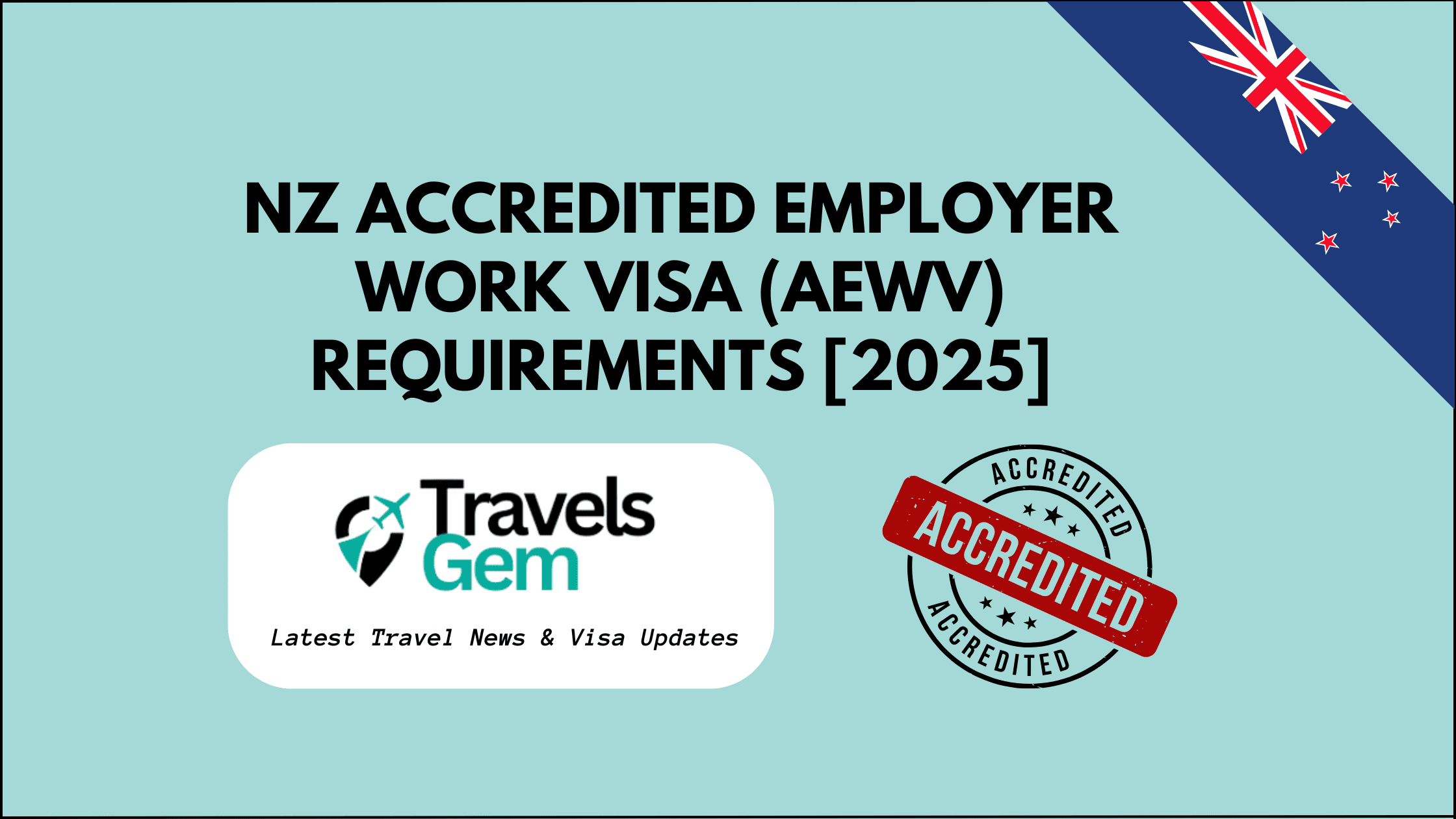 New Zealand Accredited Employer Work Visa (AEWV) Requirements [2025]