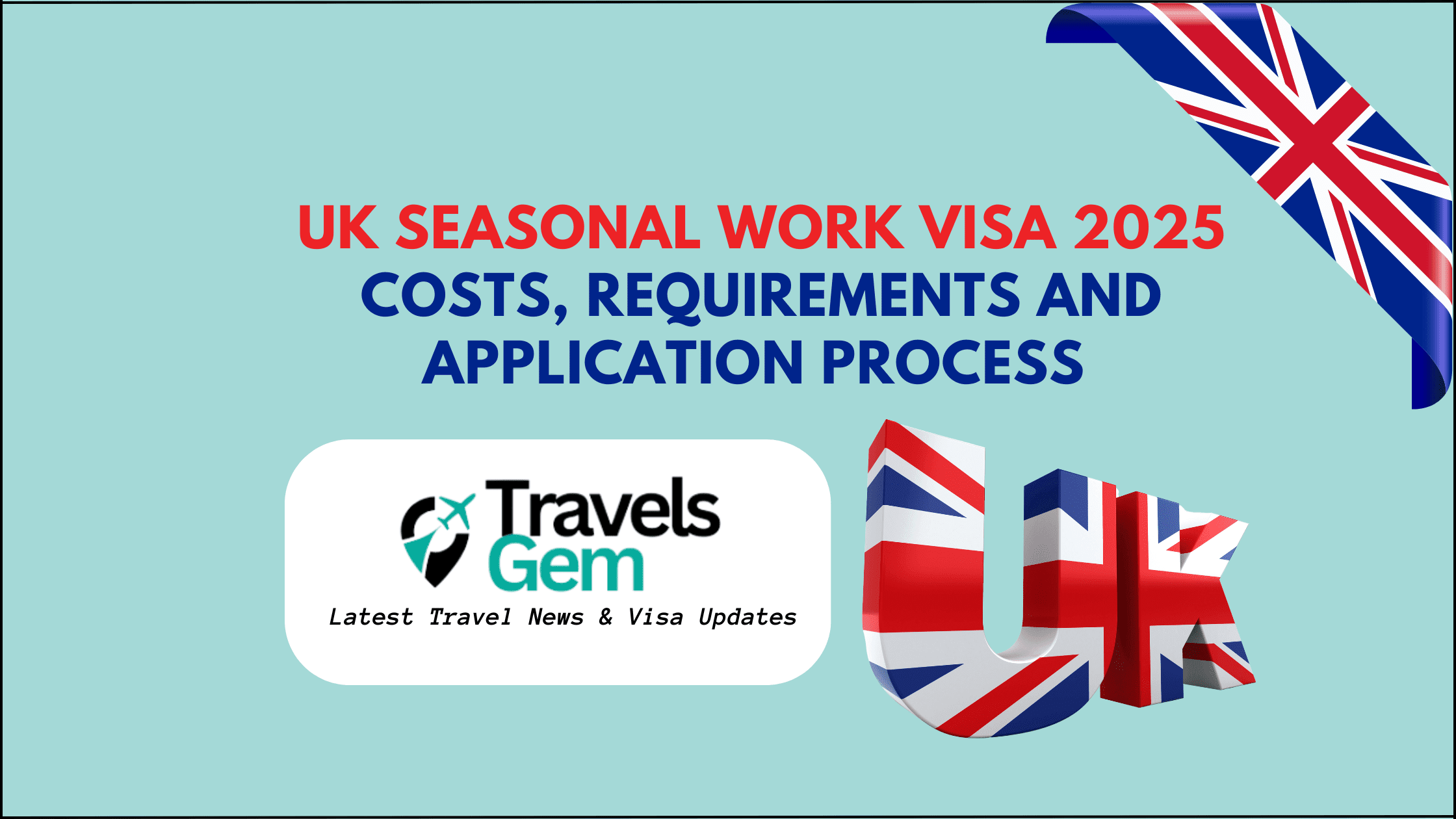 UK Seasonal work visa in 2025 cost, requirements and application process, uk temporary work visa in 2025