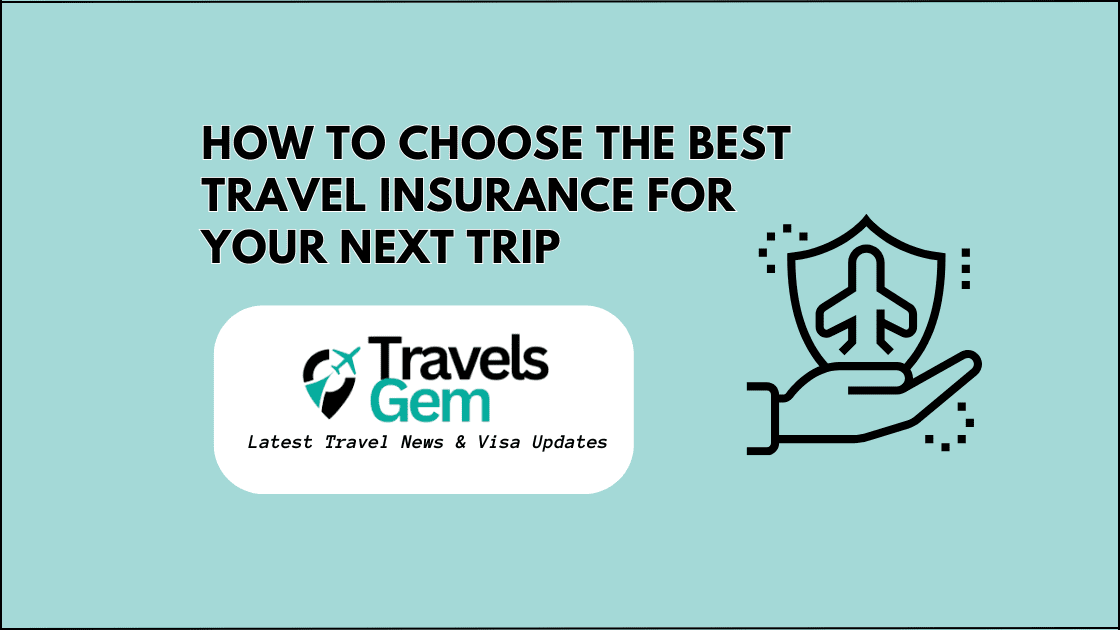 How to Choose the Best Travel Insurance for Your Next Trip