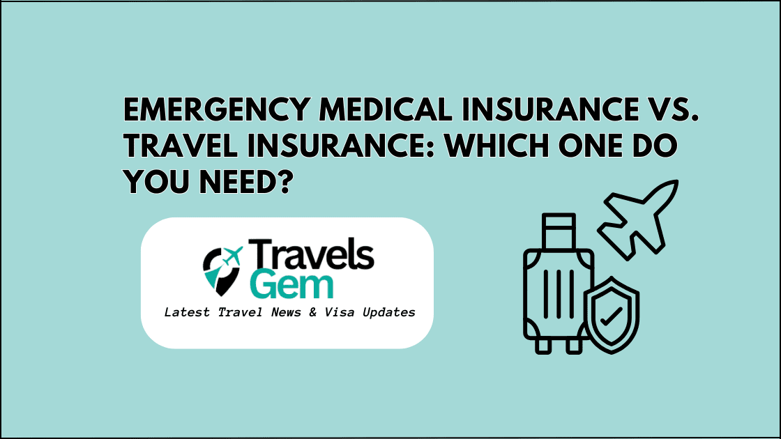 Emergency Medical Insurance vs. Travel Insurance: Which One Do You Need?