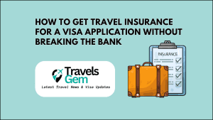 How to Get Travel Insurance for a Visa Application Without Breaking the Bank