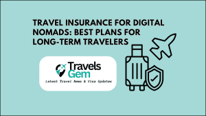 Travel Insurance for Digital Nomads: Best Plans for Long-Term Travelers