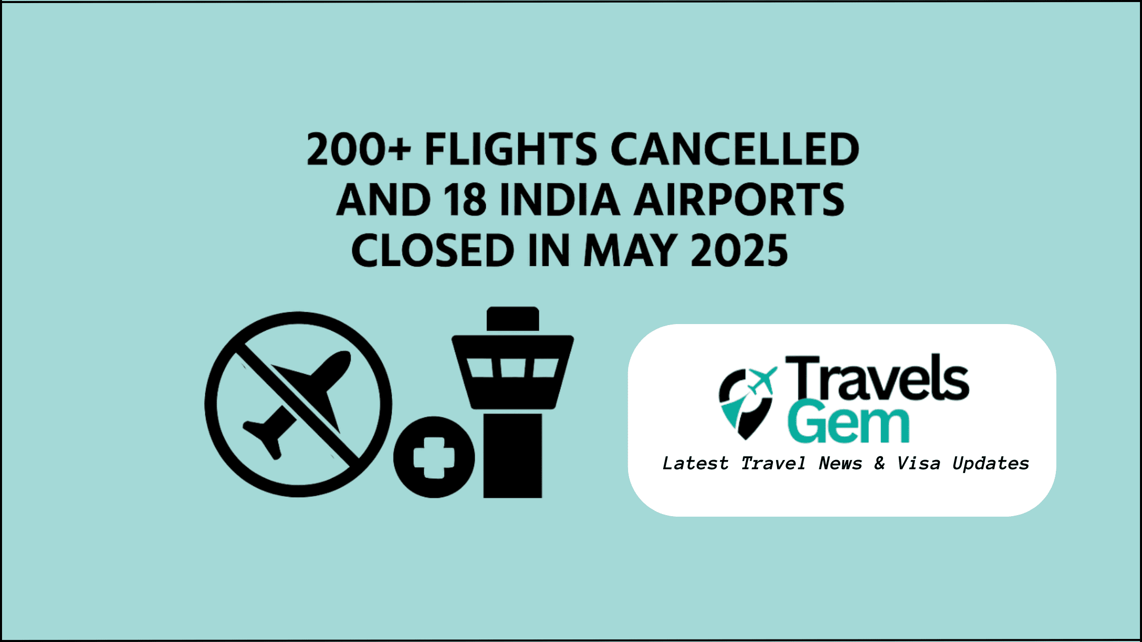 200+ Flights Grounded, 18 India Airports closed May