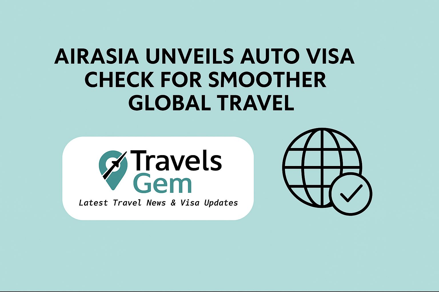 AirAsia Unveils Auto Visa Check for Smoother Global Travel