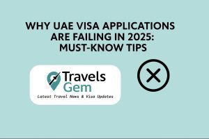 Why UAE Visa Applications Are Failing in 2025: Must-Know Tips