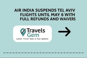 Air India Suspends Tel Aviv Flights Until May 6 with Full Refunds and Waivers