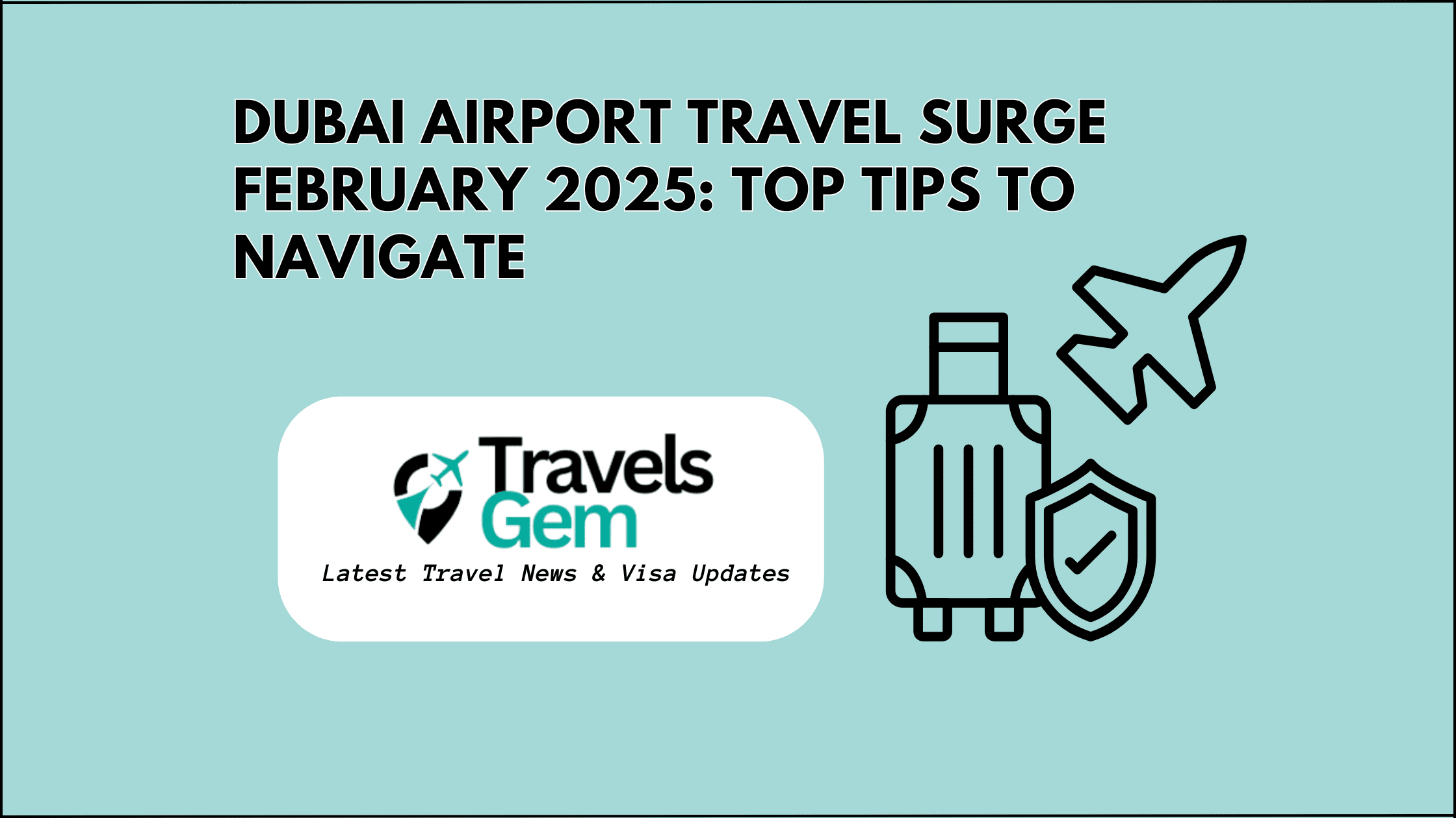 Dubai Airport Travel Surge February 2025 Top Tips to Navigate
