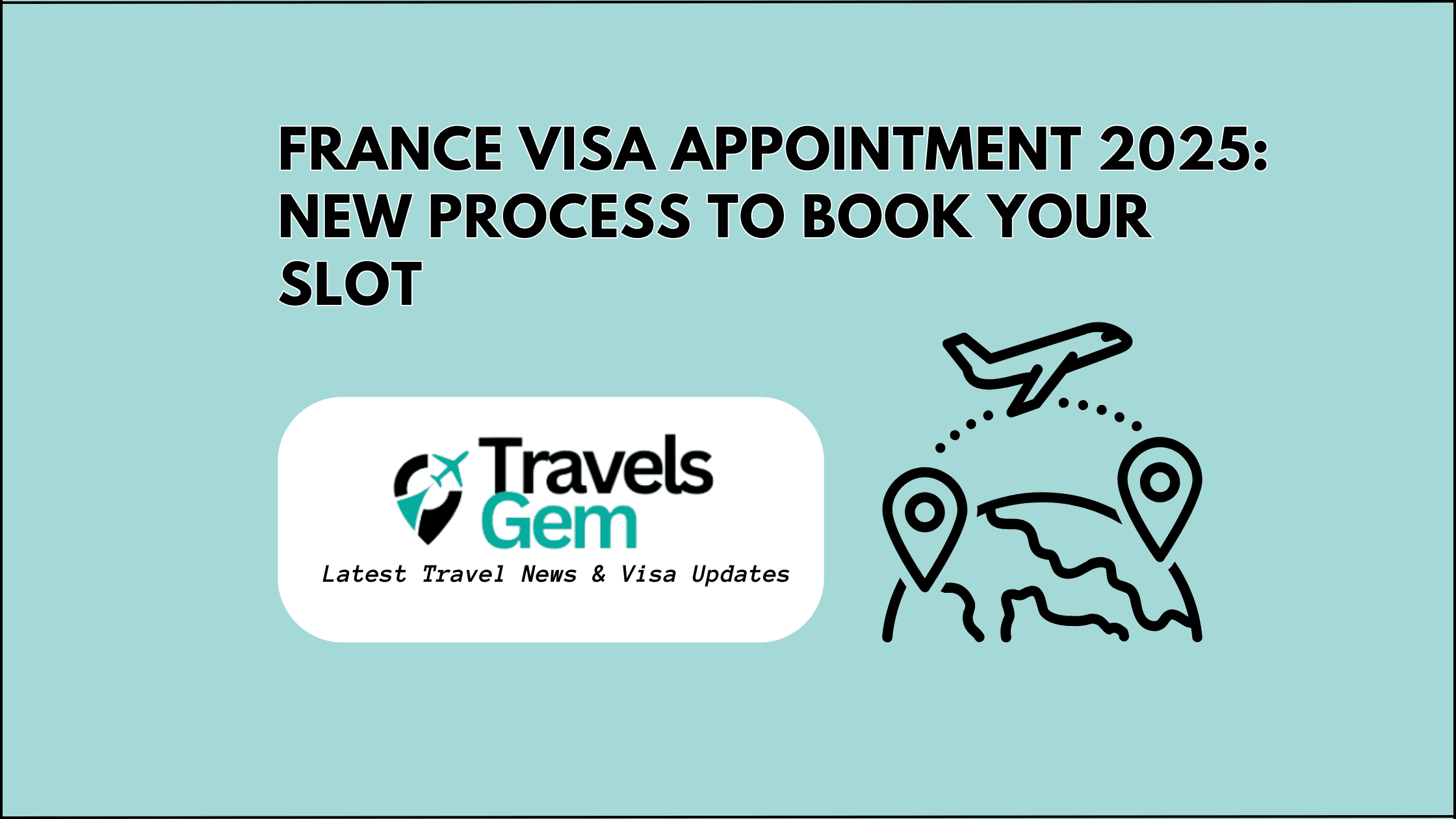France Visa Appointment 2025 New Process to Book Your Slot